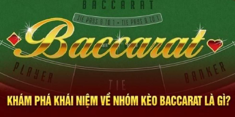 Giải thích chi tiết về nhóm kéo Baccarat 