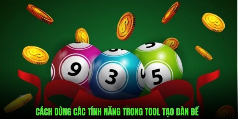 Hướng dẫn cách dùng tính năng trong tool